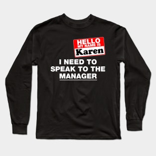 Hello My Name Is Karen Costume Gift Long Sleeve T-Shirt